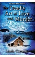 Deadly Art of Love and Murder: A Caribou King Mystery