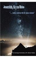 Jesucristo, Tú y su Reino