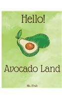 Hello! Avocado Land