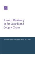 Toward Resiliency in the Joint Blood Supply Chain