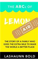 ABCs of LemonAID: The story of a family who goes the extra mile to make the world a better place.