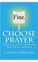 I Choose Prayer