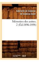 Mémoires Des Autres. 2 (Éd.1896-1898)
