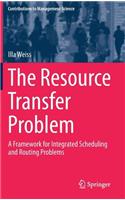 Resource Transfer Problem: A Framework for Integrated Scheduling and Routing Problems
