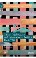Italian Intellectuals and International Politics, 1945–1992