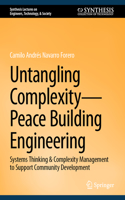 Untangling Complexity--Peace Building Engineering: Systems Thinking & Complexity Management to Support Community Development