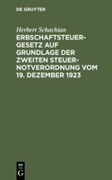 Erbschaftsteuergesetz Auf Grundlage Der Zweiten Steuer-Notverordnung Vom 19. Dezember 1923