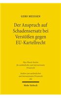 Der Anspruch auf Schadensersatz bei Verstößen gegen EU-Kartellrecht - Konturen eines Europäischen Kartelldeliktsrechts?