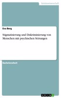 Stigmatisierung und Diskriminierung von Menschen mit psychischen Störungen. Eine Beurteilung von bestehenden Konzepten zur Stigma-Bewältigung aus Sicht der Sozialen Arbeit