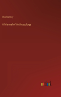 A Manual of Anthropology