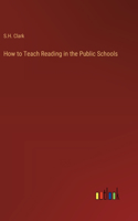 How to Teach Reading in the Public Schools