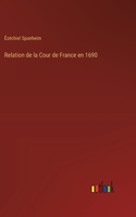 Relation de la Cour de France en 1690
