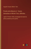 Procès entre Messire A. Tessier, demandeur et Michel Tetro, défendeu