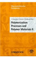 Polymerization Processes and Polymer Materials II