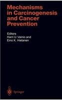 Mechanisms in Carcinogenesis and Cancer Prevention