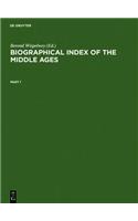 Biographical Index of the Middle Ages / Biographischer Index Des Mittelalters / Index Biographique Du Moyen-Age