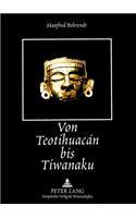 Von Teotihuacan bis Tiwanaku