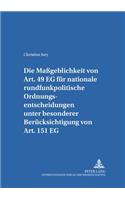 Maßgeblichkeit von Art. 49 EG fuer nationale rundfunkpolitische Ordnungsentscheidungen unter besonderer Beruecksichtigung von Art. 151 EG