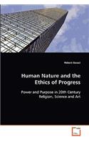 Human Nature and the Ethics of Progress: (English)