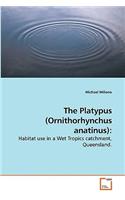 The Platypus (Ornithorhynchus anatinus)