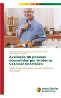 Avaliação de pessoas acometidas por Acidente Vascular Encefálico