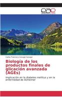 Biología de los productos finales de glicación avanzada (AGEs): (Spanish)