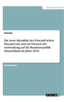 Die neue Aktualität des Foucault'schen Panopticons und ein Versuch der Anwendung auf die Bundesrepublik Deutschland im Jahre 2010