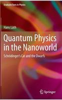 Quantum Physics in the Nanoworld: Schrodinger's Cat and the Dwarfs