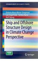 Ship and Offshore Structure Design in Climate Change Perspective