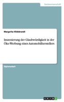 Inszenierung der Glaubwürdigkeit in der Öko-Werbung eines Automobilherstellers