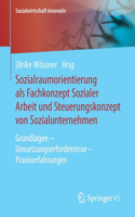 Sozialraumorientierung ALS Fachkonzept Sozialer Arbeit Und Steuerungskonzept Von Sozialunternehmen