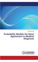 Probability Models for Rater Agreement in Medical Diagnosis