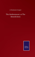 Heidenmauer; or The Benedictines