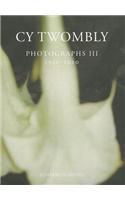 Cy Twombly: Photographs III 1951 - 2010