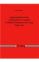 Applying Robust Scale M-Estimators to Compute Credibility Premiums in the Large Claim Case
