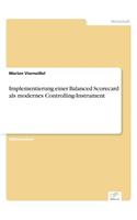 Implementierung einer Balanced Scorecard als modernes Controlling-Instrument