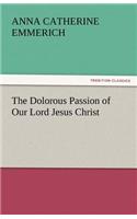 Dolorous Passion of Our Lord Jesus Christ