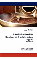 Sustainable Product Development or Marketing Hype?