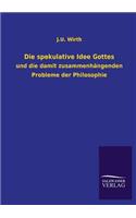 Die spekulative Idee Gottes
