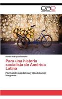 Para una historia socialista de América Latina