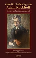 Zum 80. Todestag von Adam Kuckhoff: Ein kleines Familiengedenkbuch
