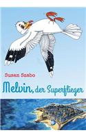 Melvin, Der Superflieger