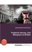 Frederick Hervey, 2nd Marquess of Bristol: (English)