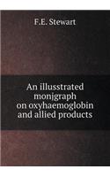 An Illusstrated Monjgraph on Oxyhaemoglobin and Allied Products
