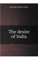 The Desire of India