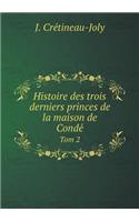Histoire des trois derniers princes de la maison de Condé Tom 2