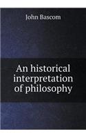 An Historical Interpretation of Philosophy