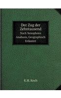 Der Zug Der Zehntausend Nach Xenophons Anabasis, Geographisch Erläutert