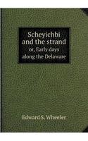Scheyichbi and the strand or, Early days along the Delaware