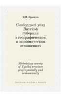 Slobodskoy county of Vyatka province geographically and economically